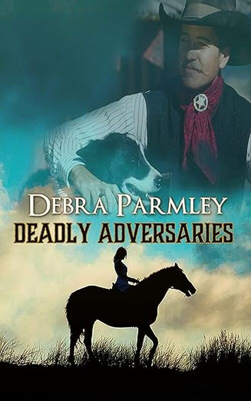 Deadly Adversaries by Debra Parmley