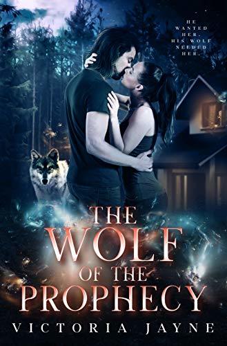 The Wolf of the Prophecy by Victoria Jayne