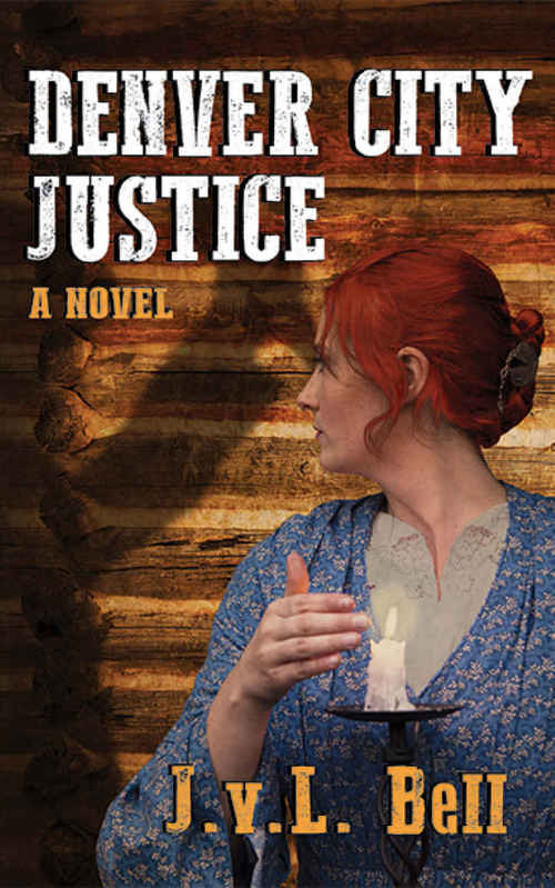Denver City Justice by J.v.L. Bell