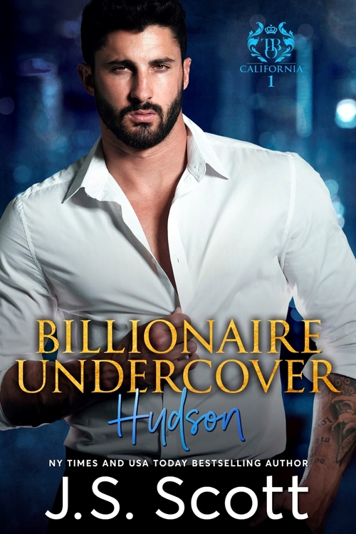 Billionaire Undercover ~ Hudson by J.S. Scott