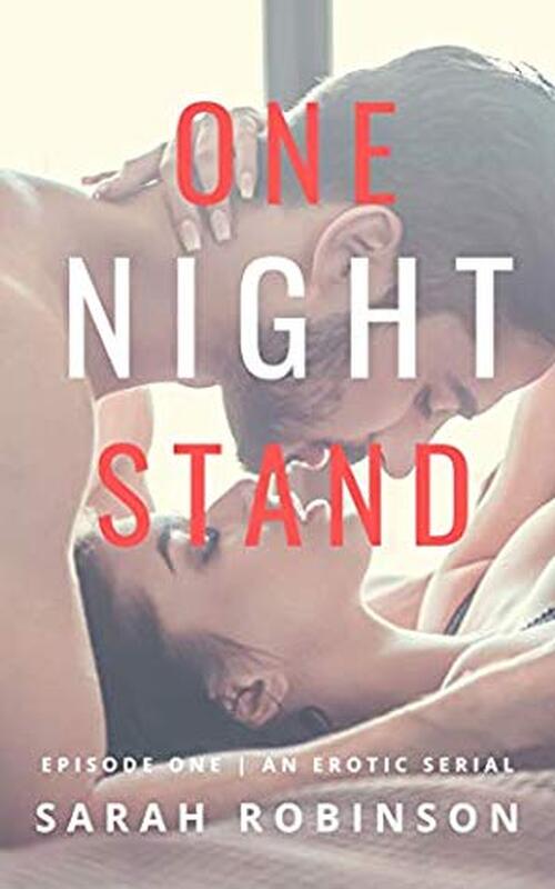 One Night Stand: Epsiode One by Sarah Robinson