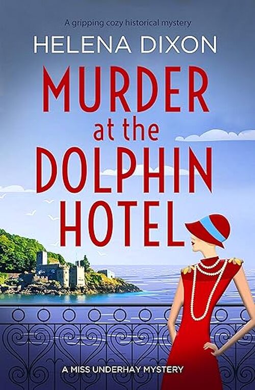 Murder at the Dolphin Hotel by Helena Dixon
