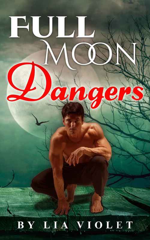 Full Moon Dangers by Lia Violet