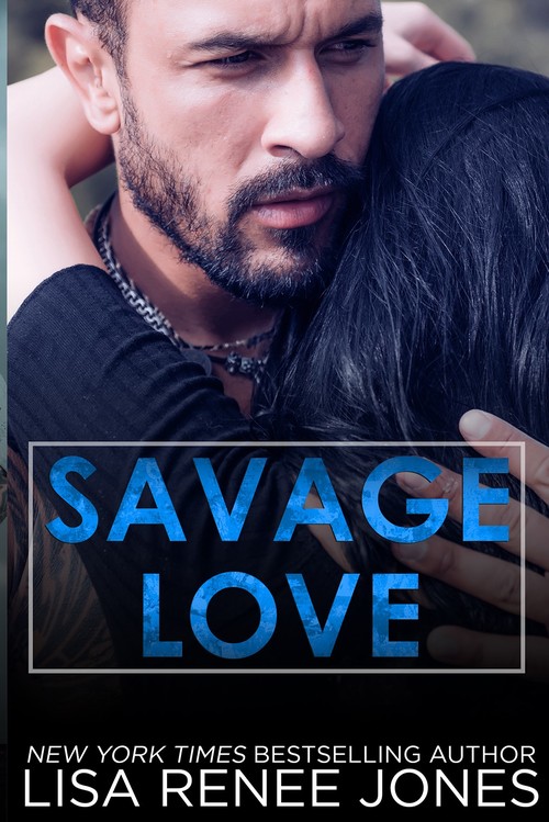 Savage Love by Lisa Renee Jones