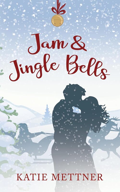 Jam and Jingle Bells by Katie Mettner