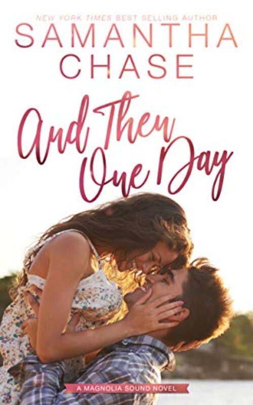 And Then One Day by Samantha Chase