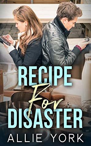 Recipe for Disaster by Allie York