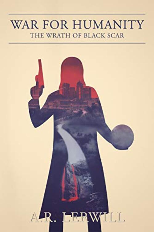 War for Humanity by A.R. Lerwill