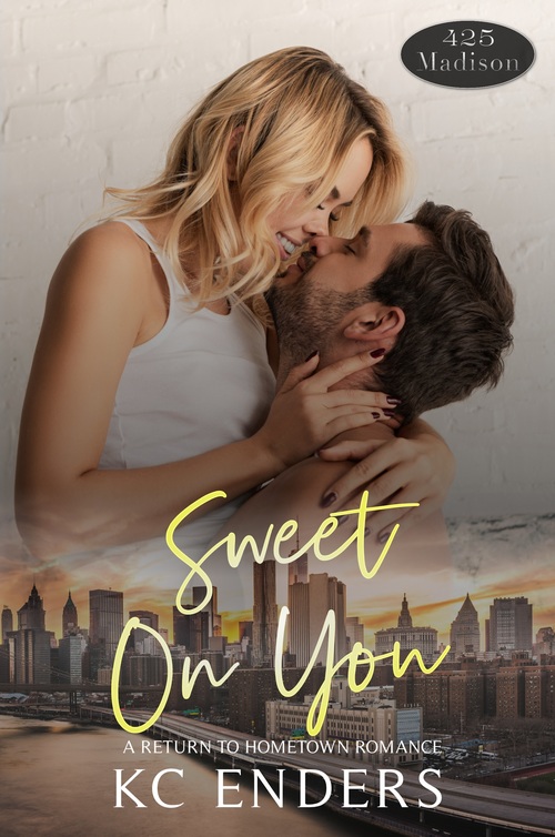 Sweet On You by K.C. Enders