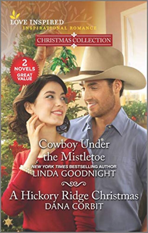 Cowboy Under the Mistletoe & A Hickory Ridge Christmas by Linda Goodnight