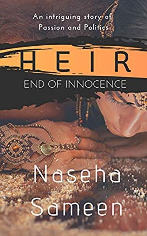 Heir - End of Innocence by Naseha Sameen