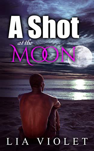 A Shot at the Moon by Lia Violet