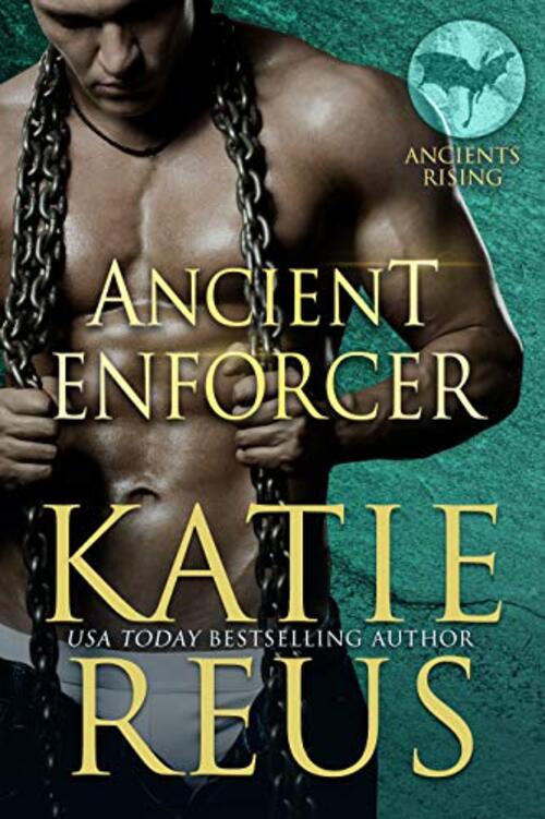 Ancient Enforcer by Katie Reus