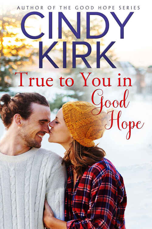 True to You in Good Hope by Cindy Kirk