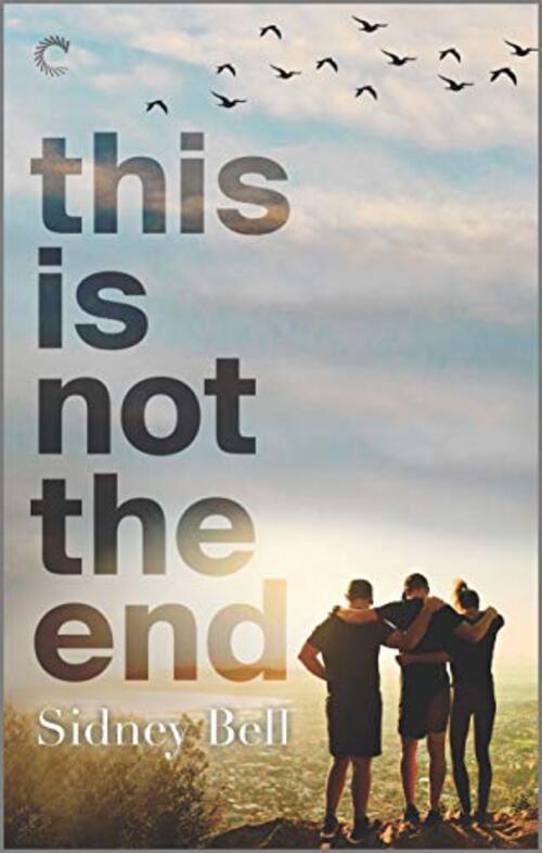 This Is Not The End by Sidney Bell