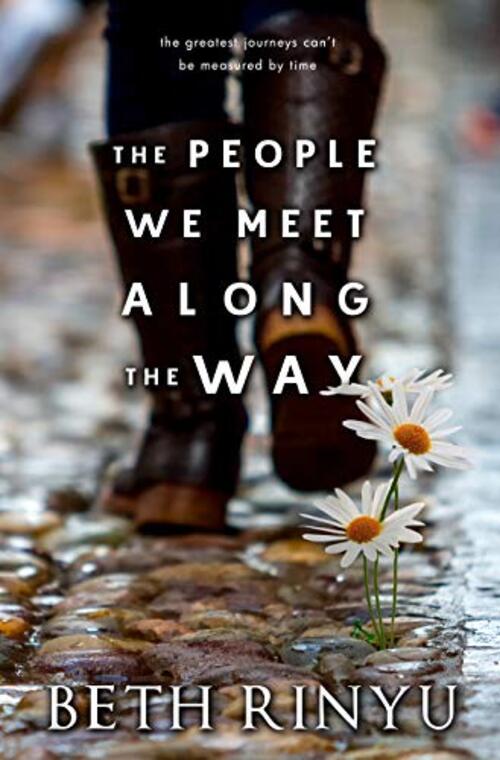 The People We Meet Along The Way by Beth Rinyu