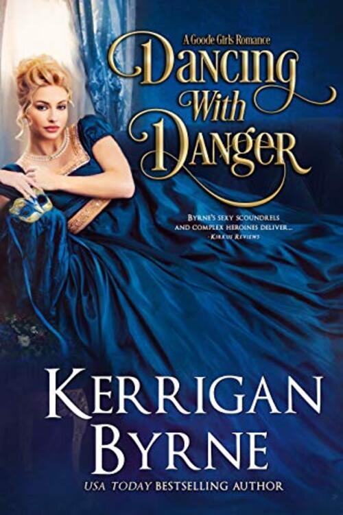 Dancing With Danger by Kerrigan Byrne