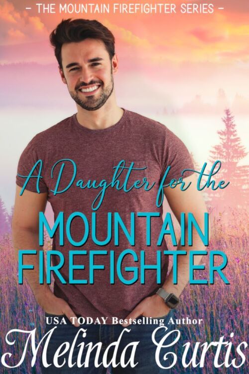A Daughter for the Mountain Firefighter by Melinda Curtis