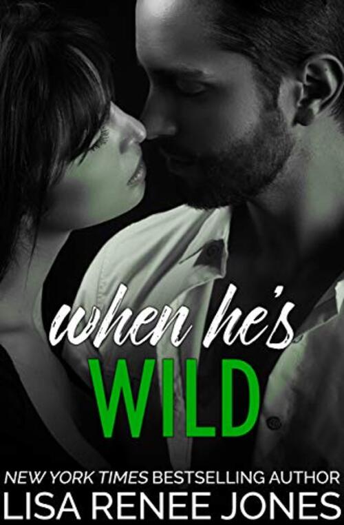 When He's Wild by Lisa Renee Jones