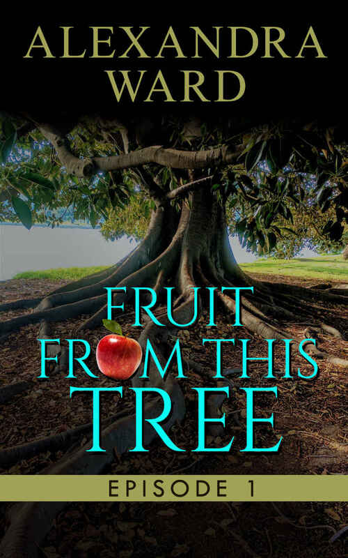 Fruit From This Tree by Alexandra Ward