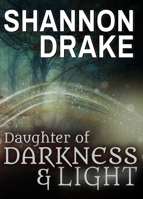 Daughter of Darkness & Light by Shannon Drake