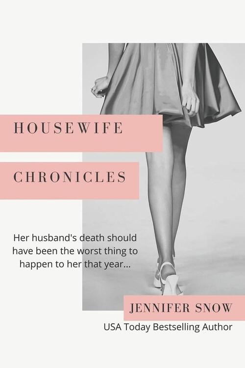 Housewife Chronicles by Jennifer Snow