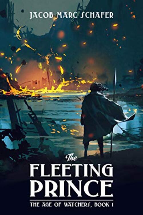 The Fleeting Prince by Jacob Marc Schafer