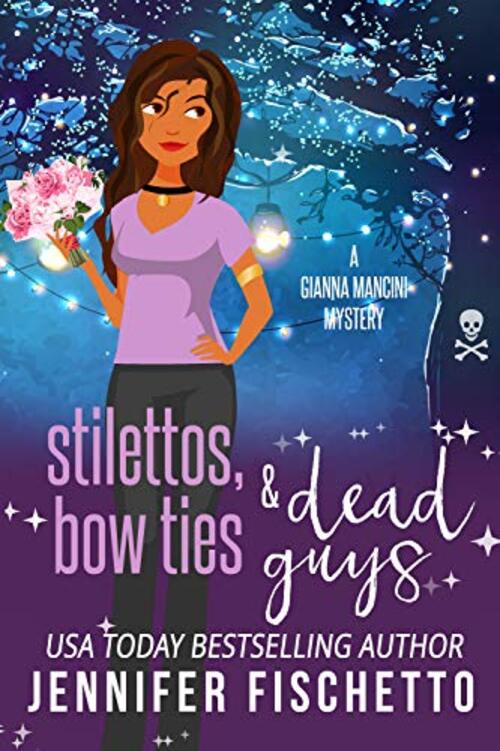 Stilettos, Bow Ties & Dead Guys by Jennifer Fischetto
