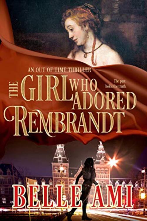 The Girl Who Adored Rembrandt by Belle Ami