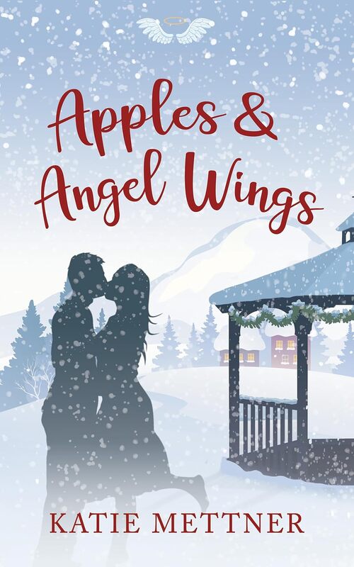 Apples and Angel Wings by Katie Mettner