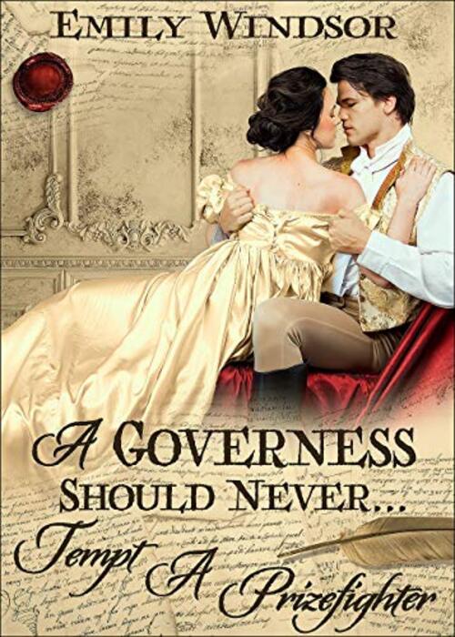 A Governess Should Never… Tempt a Prizefighter by Emily Windsor