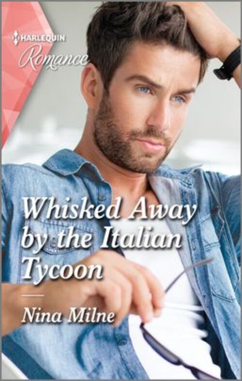 Whisked Away by the Italian Tycoon by Nina Milne