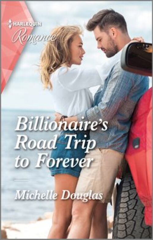 Billionaire's Road Trip to Forever by Michelle Douglas