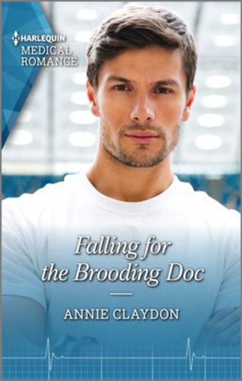 Falling for the Brooding Doc by Annie Claydon