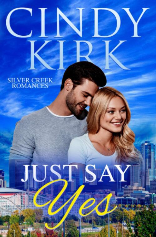 Just Say Yes by Cindy Kirk