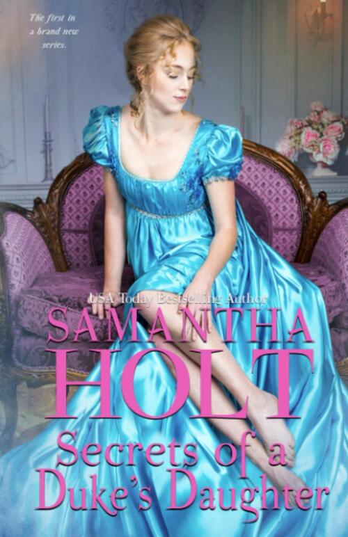 Secrets of a Duke's Daughter by Samantha Holt