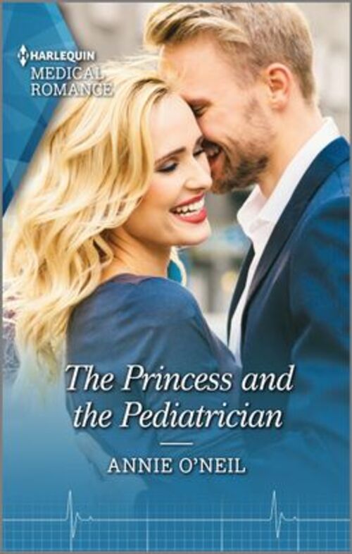 The Princess and the Pediatrician by Annie O'Neil