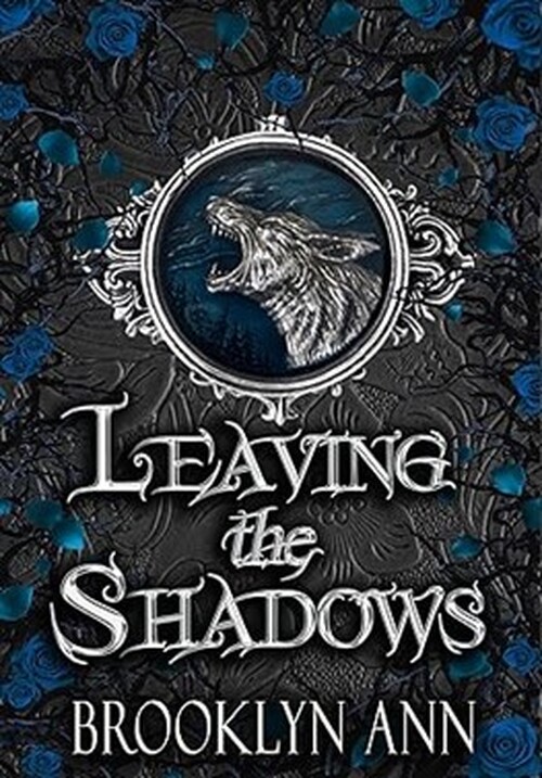 Leaving the Shadows by Brooklyn Ann