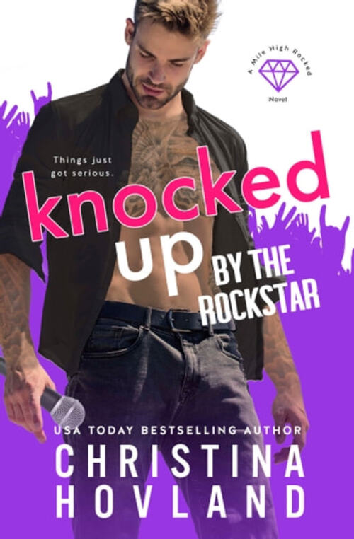 Knocked Up by the Rockstar by Christina Hovland