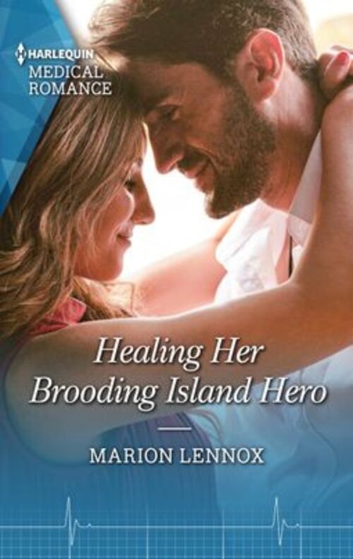 Healing Her Brooding Island Hero by Marion Lennox