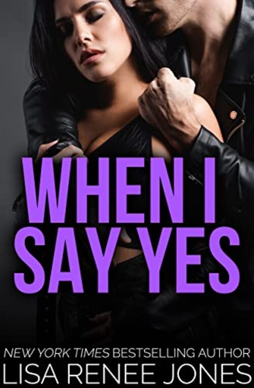 When I Say Yes by Lisa Renee Jones