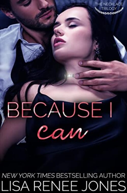 Because I Can by Lisa Renee Jones