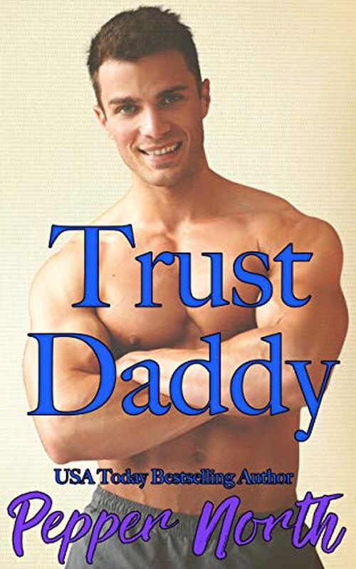 Trust Daddy by Pepper North