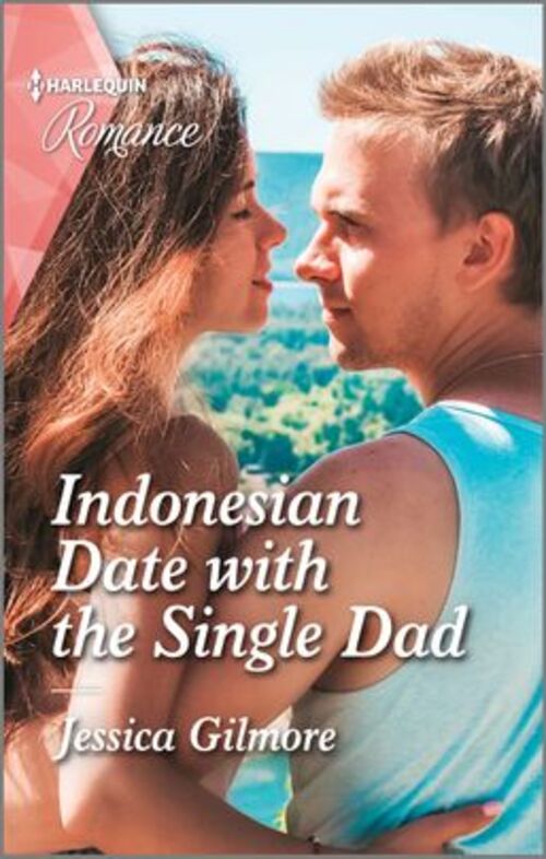 Indonesian Date with the Single Dad by Jessica Gilmore