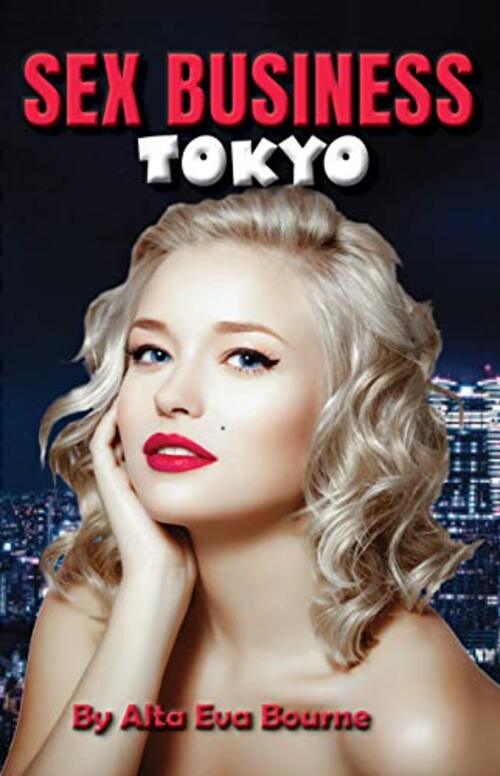 Sex Business Tokyo by Alta Eva Bourne