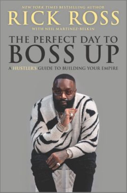 The Perfect Day to Boss Up by Rick Ross