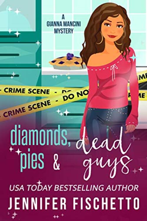 Diamonds, Pies & Dead Guys by Jennifer Fischetto