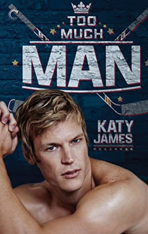 Too Much Man by Katy James