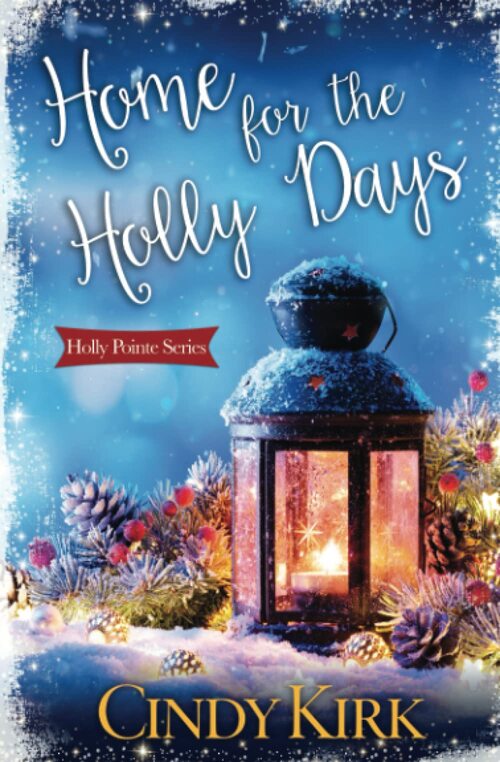 Home for the Holly Days by Cindy Kirk