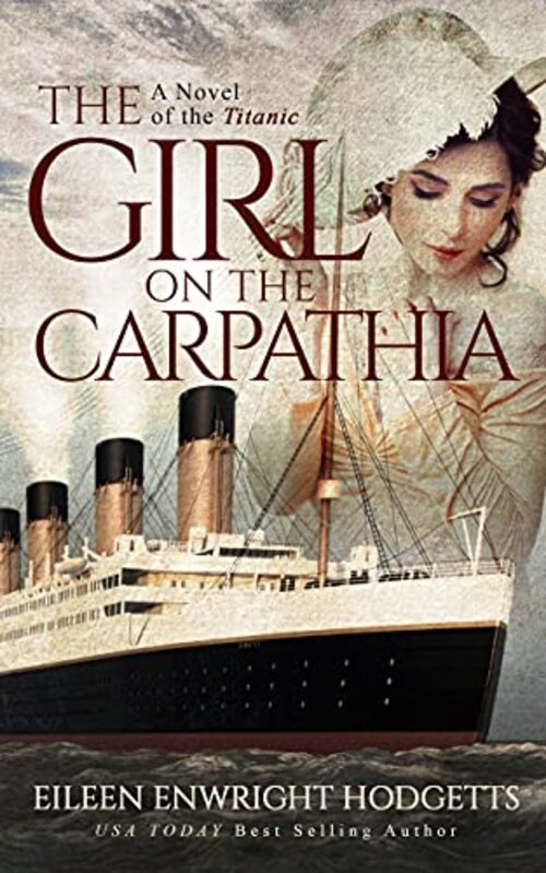 The Girl on the Carpathia by Eileen Enwright Hodgetts